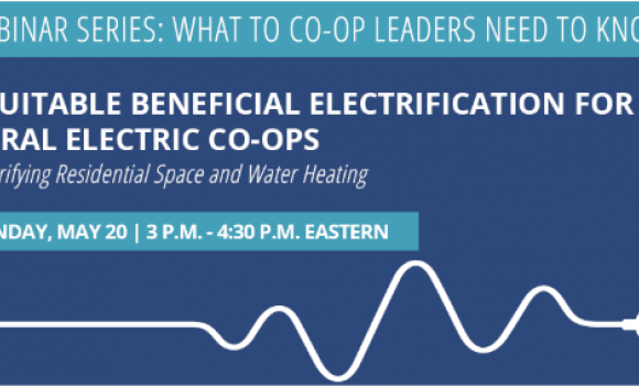 webinar title and date: equitable beneficial electrification for electric co-ops on May 20th at 3pm